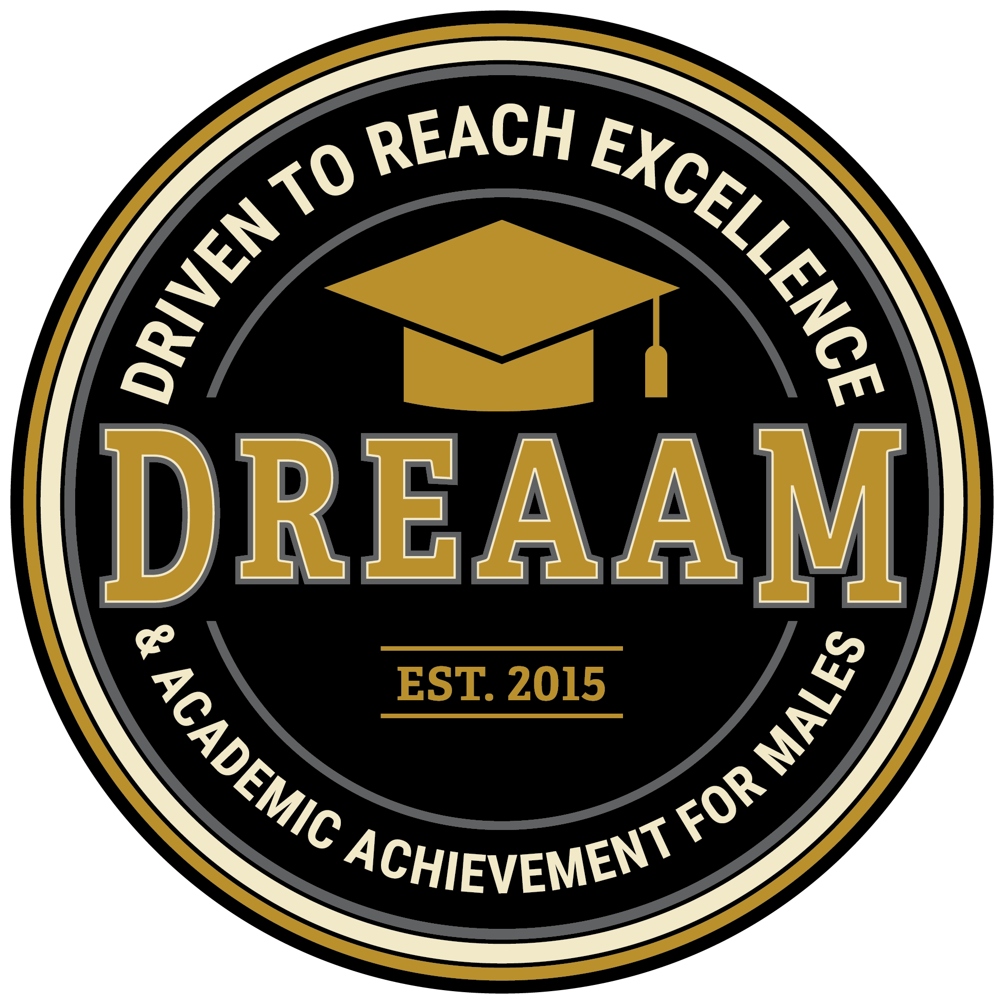 Driven to Reach Excellence &amp;amp;amp;amp;amp;amp;amp;amp;amp;amp;amp;amp;amp;amp;amp; Academic Achievement for Males (DREAAM) est. 2015 seal